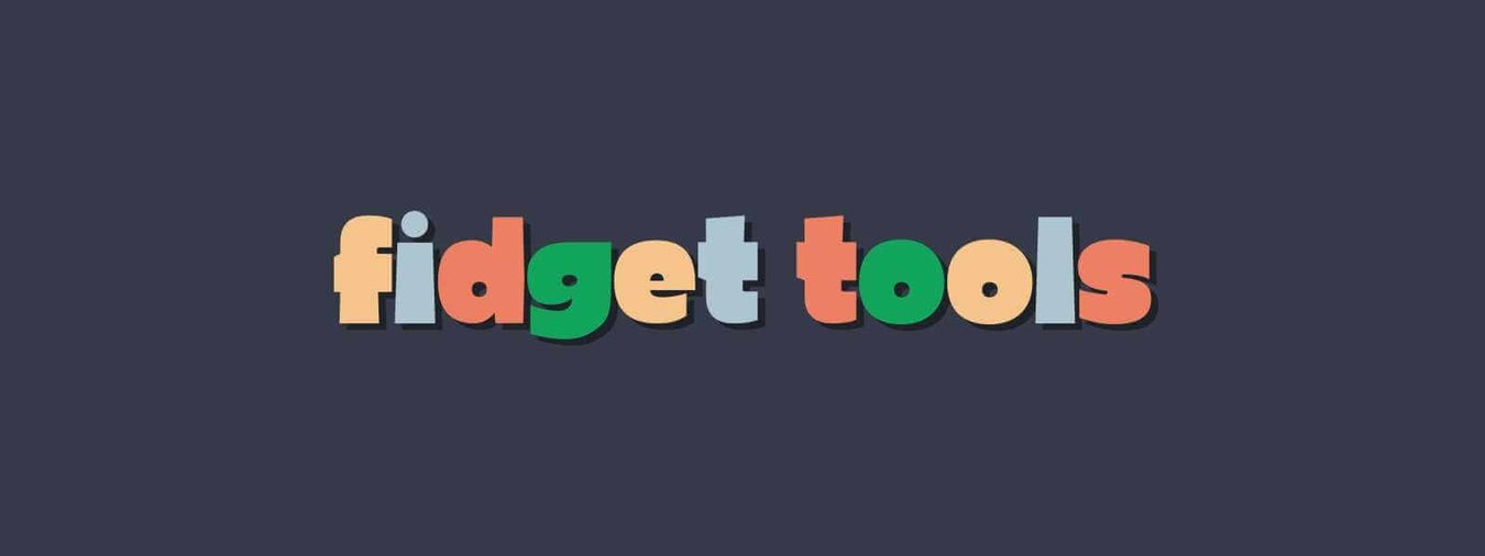 Fidget Tools