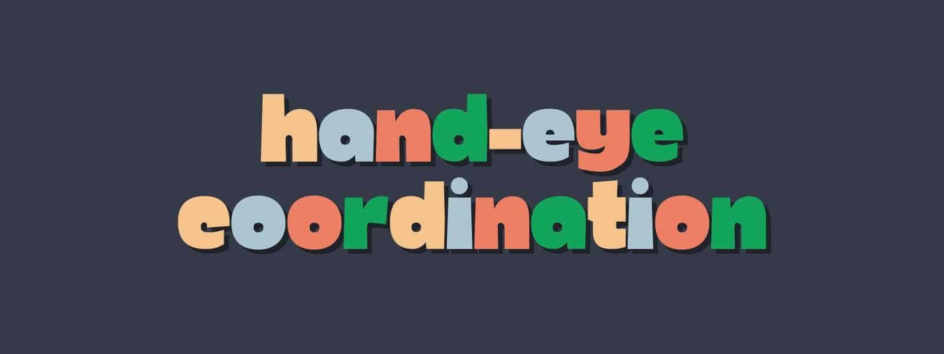 Hand-Eye Coordination 