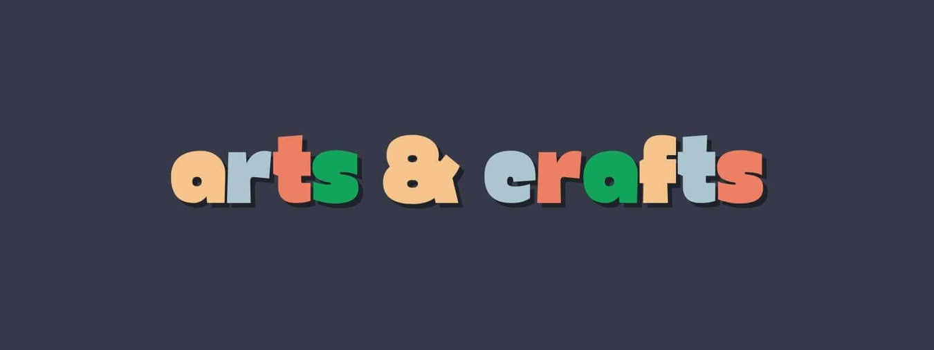 Arts and Crafts 